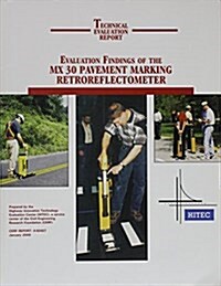 Evaluation Findings of the Mx 30 Pavement Marking Retroreflectometer (Paperback)