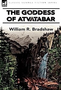 The Goddess of Atvatabar (Hardcover)