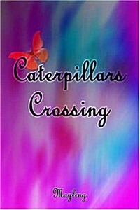 Caterpillars Crossing (Paperback)