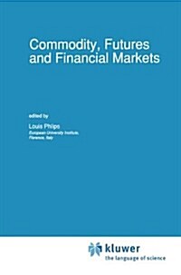 Commodity, Futures and Financial Markets (Hardcover, 1991)