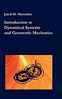 Introduction to Dynamical Systems and Geometric Mechanics (Hardcover, New)