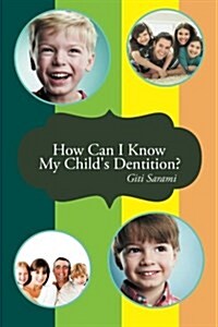 How Can I Know My Childs Dentition? (Paperback)