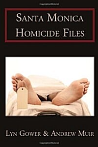 Santa Monica Homicide Files (Paperback)