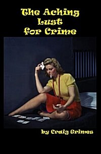 The Aching Lust for Crime (Paperback)