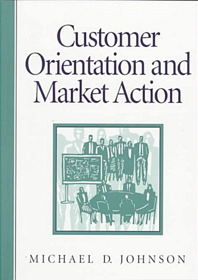 Customer Orientation and Market Action (Paperback)