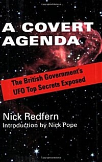 A Covert Agenda: The British Governments UFO Top Secrets Exposed (Paperback)