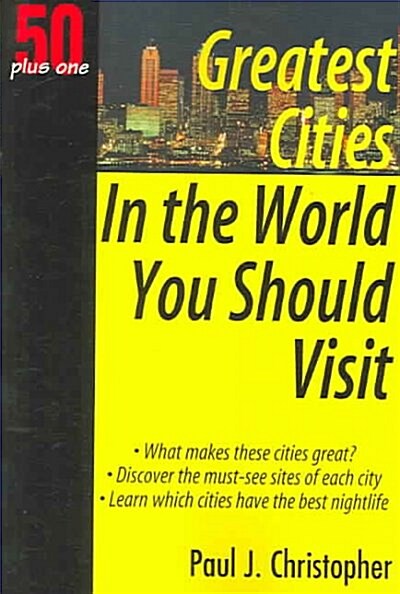 50 Plus One Greatest Cities in the World You Should Visit (Paperback)