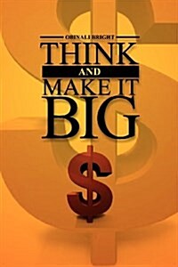 Think and Make It Big (Paperback)