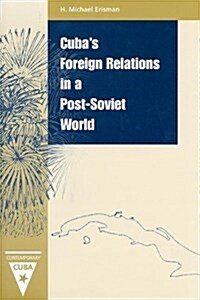 Cubas Foreign Relations in a Post-Soviet World (Hardcover)