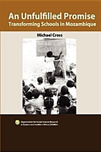 An Unfulfilled Promise. Transforming Schools in Mozambique (Paperback)