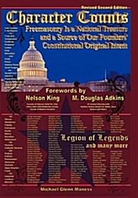 Character Counts: Freemasonry Is a National Treasure and a Source of Our Founders Constitutional Original Intent (Hardcover)