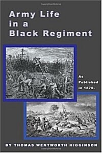 Army Life in a Black Regiment (Hardcover)