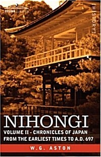 Nihongi: Volume II - Chronicles of Japan from the Earliest Times to A.D. 697 (Hardcover)
