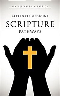 Alternate Medicine Scripture Pathways (Paperback)