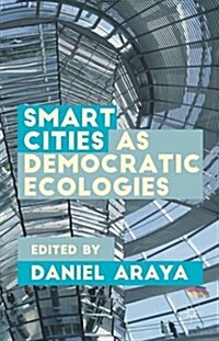 Smart Cities as Democratic Ecologies (Hardcover)