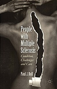 People with Multiple Sclerosis : Condition, Challenges and Care (Hardcover)