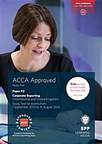 ACCA P2 Corporate Reporting (International & UK) : Study Text (Paperback)