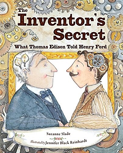 The Inventors Secret: What Thomas Edison Told Henry Ford (Hardcover)