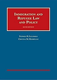 IMMIGRATION AND REFUGEE LAW AND POLICY (Hardcover)