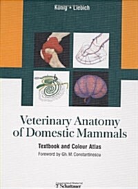 Veterinary Anatomy of Domestic Mammals : Textbook and Colour Atlas (Hardcover)