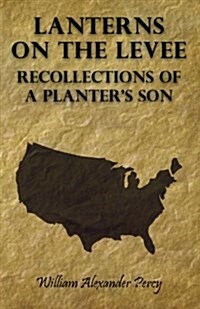 Lanterns On The Levee - Recollections Of A Planters Son (Paperback)