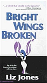 Bright Wings Broken (Mass Market Paperback, 1ST)