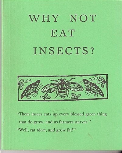 Why Not Eat Insects (Paperback)