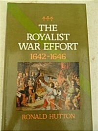 Royalist War Effort, 1642-1646 (Hardcover)