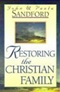 Restoring the Christian Family (Paperback)