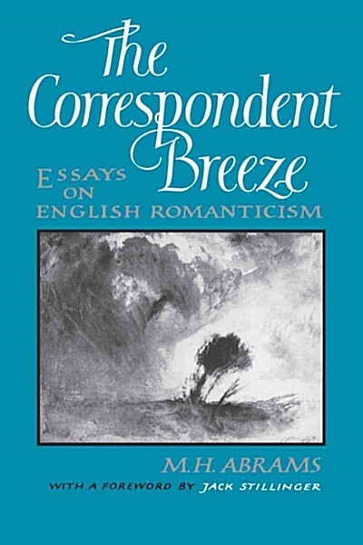 The Correspondent Breeze: Essays on English Romanticism (Paperback)