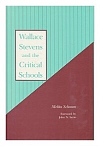 Wallace Stevens and the Critical Schools (Hardcover)