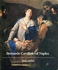 Bernardo Cavallino of Naples, 1616-1656 (Hardcover)