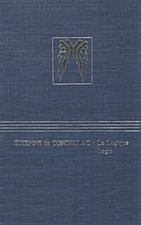 Etienne De Condillac LA Logique Logic (Hardcover)