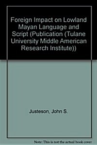 Foreign Impact on Lowland Mayan Language and Script (Hardcover)