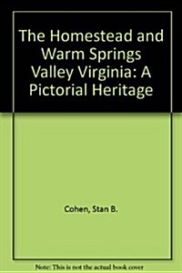 The Homestead and Warm Springs Valley Virginia (Paperback)