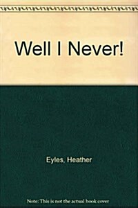 Well I Never! (Hardcover)