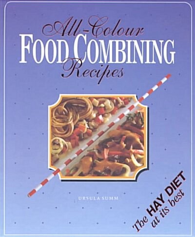 All-Colour Food Combining Recipes (Hardcover)