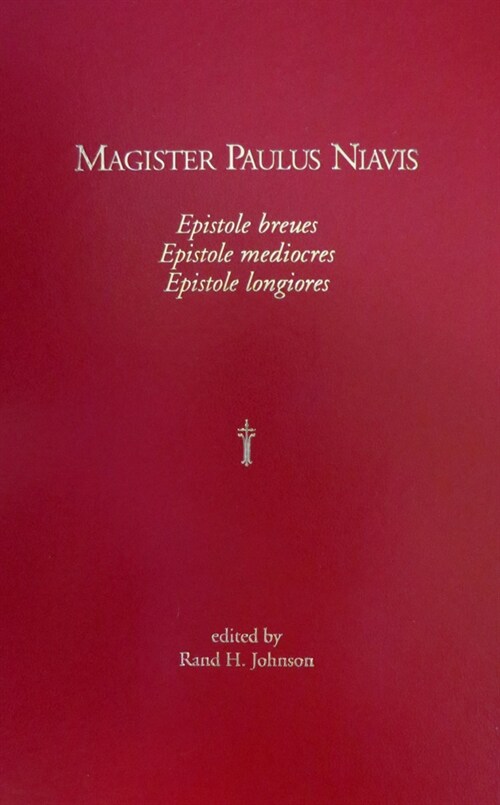 Magister Paulus Niavis: Epistole Breues, Epistole Mediocres, Epistole Longiores (Hardcover)