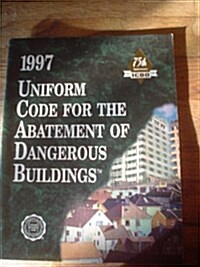 1997 Uniform Code for the Abatement of Dangerous Buildings (Paperback)
