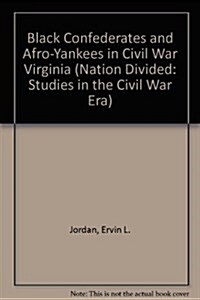 Black Confederates and Afro-Yankees in Civil War Virginia (Hardcover)