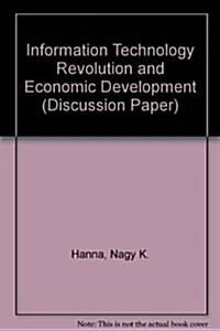 The Information Technology Revolution and Economic Development (Paperback)