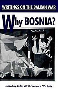 Why Bosnia? Writings on the Balkan War (Paperback)