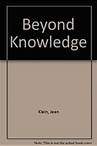 Beyond Knowledge (Paperback)