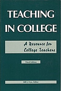 Teaching in College a Resource for College Teachers (Paperback, 3rd)