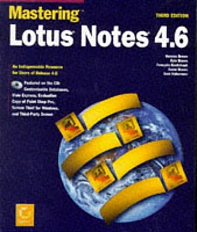 Mastering Lotus Notes 4.6 (Paperback, CD-ROM, 3rd)