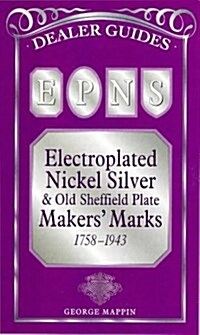 Epns                                                                       Electroplated Nickel Silver, Old Sheffield Plate and Close Plate Markers m (Paperback)