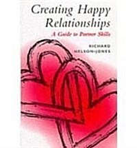 Creating Happy Relationships (Paperback)