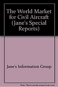 The World Market for Civil Aircraft (Paperback, Special)