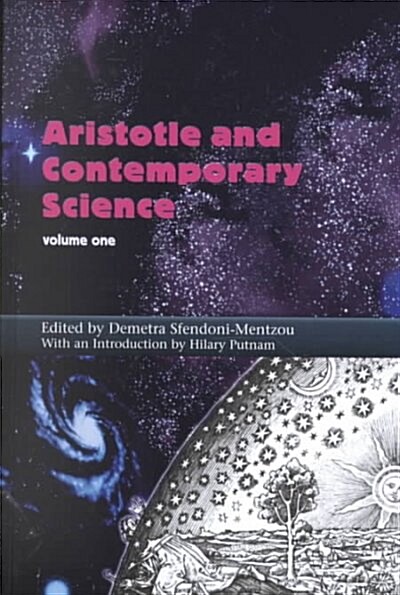 Aristotle and Contemporary Science. Volume I: With an Introduction by Hilary Putnam (Hardcover)