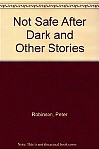 Not Safe After Dark and Other Stories (Hardcover)